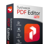 Systweak PDF Editor for Business: Features, Benefits & Use Cases